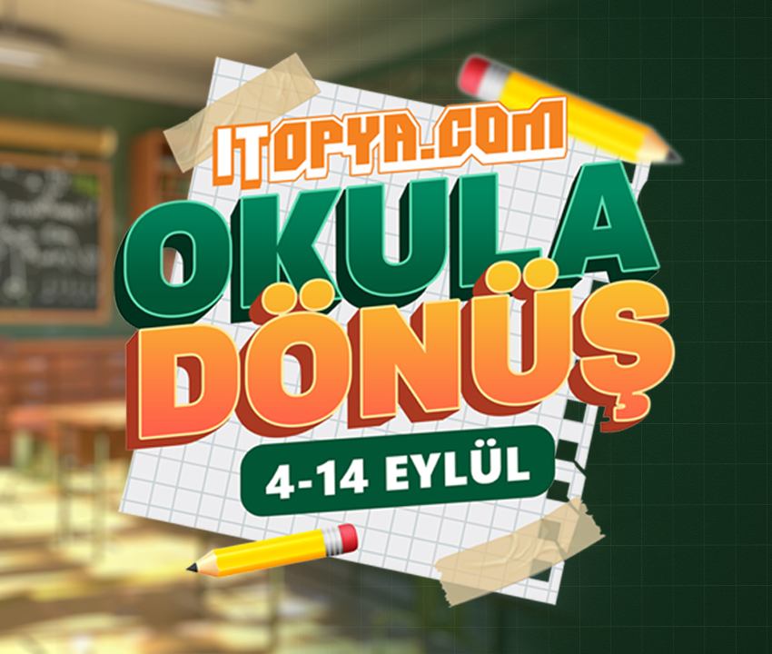 Itopya.com 2025 Okula Dönüş Kampanyasında Sizi Neler Bekliyor? - İtopy