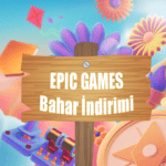 Epic Games Bahar İndirimi