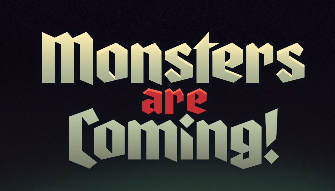 Monsters Are Coming