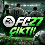 EA SPORTS FC 27 Çıktı